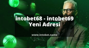 intobet69 – intobet70 Yeni Giriş Adresi